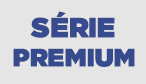 Série Premium