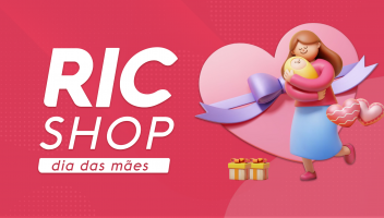 RIC Shop especial Dia das Mães
